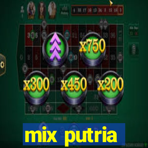 mix putria